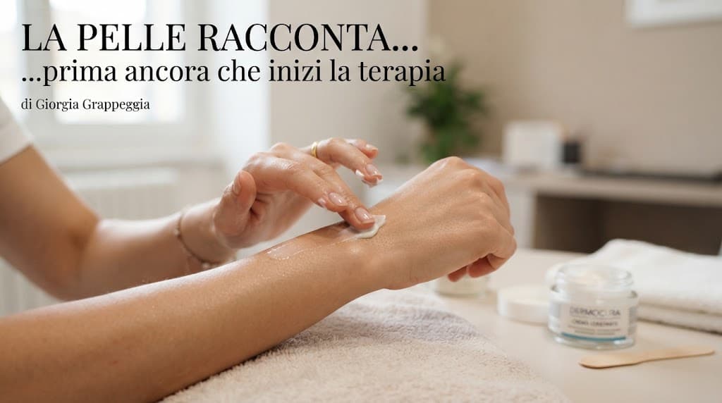 Immagine dell’articolo LA PELLE RACCONTA… …prima ancora che inizi la terapia
